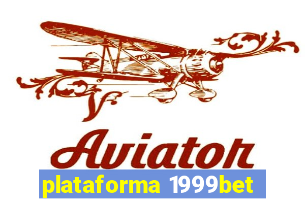 plataforma 1999bet